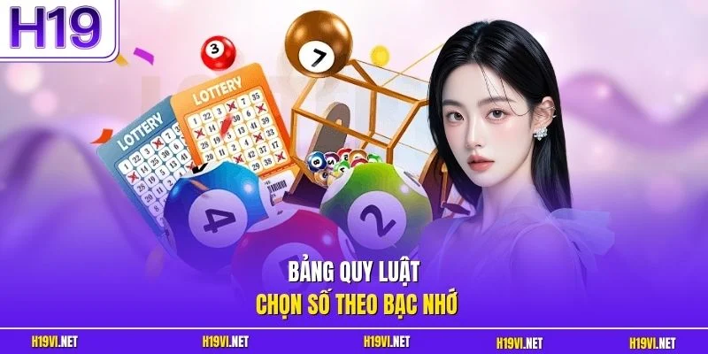 Bảng quy luật chọn số theo bạc nhớ