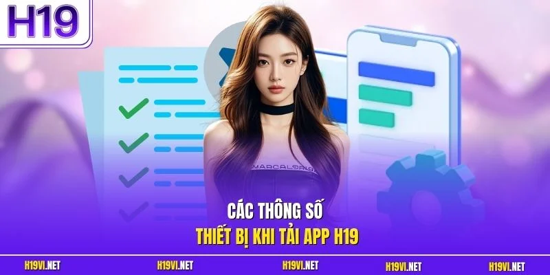 Các thông số thiết bị khi tải app H19