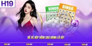 Đề về kép hôm sau đánh lô gì