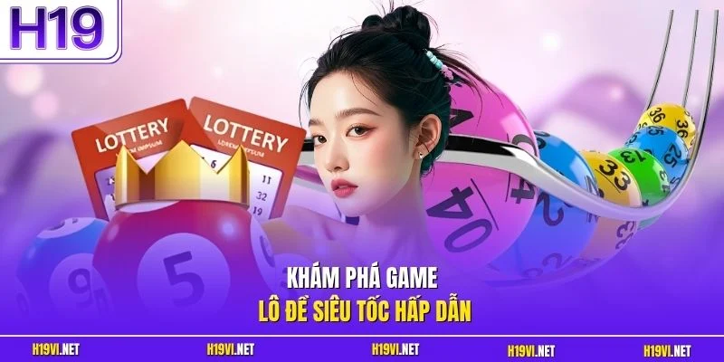 Khám phá game lô đề siêu tốc hấp dẫn