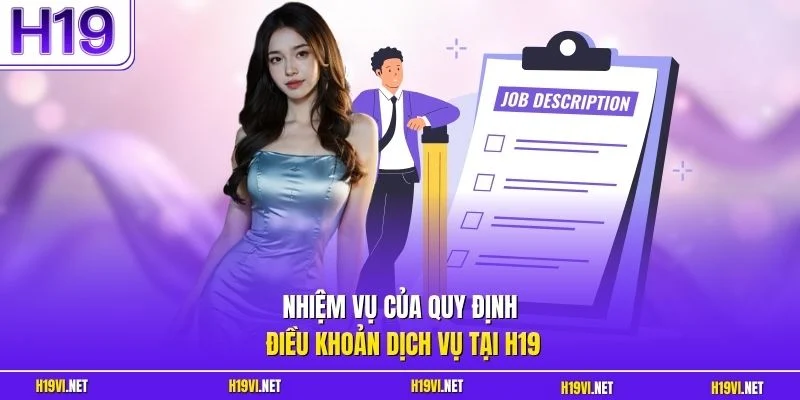 Nhiệm vụ của quy định điều khoản dịch vụ tại H19