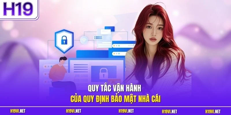Quy tắc vận hành của quy định bảo mật nhà cái