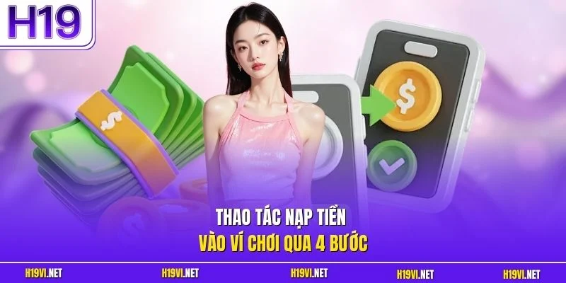 Thao tác nạp tiền vào ví chơi qua 4 bước