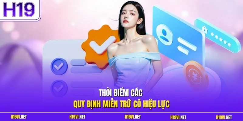 Thời điểm các quy định miễn trừ có hiệu lực