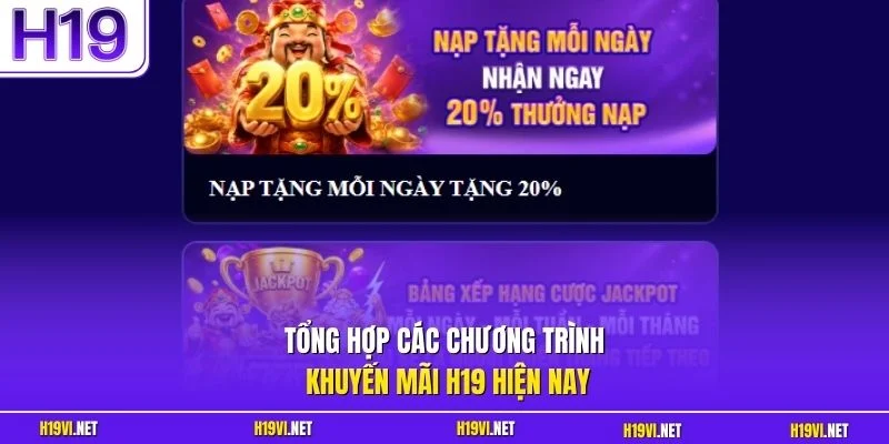 Tổng hợp các chương trình khuyến mãi H19 hiện nay