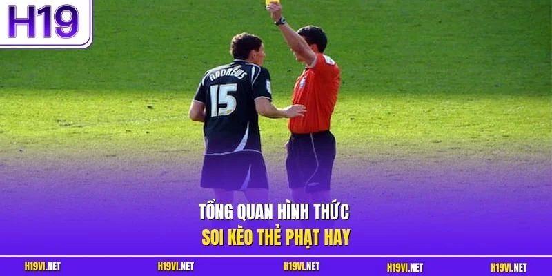 Tổng quan hình thức soi kèo thẻ phạt hay
