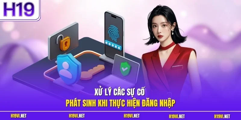 Xử lý các sự cố phát sinh khi thực hiện đăng nhập